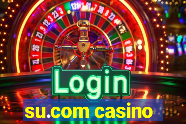 su.com casino